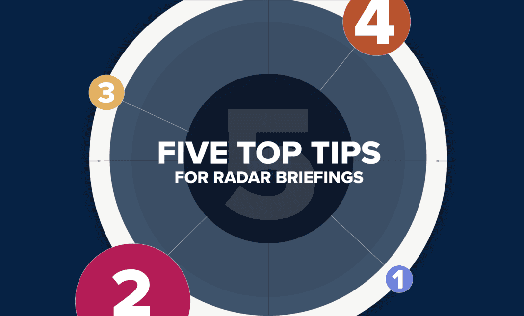 Five Top Tips for Radar Briefings