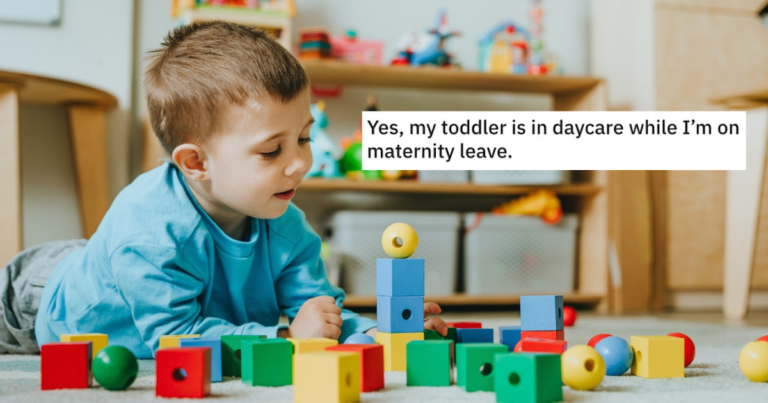 This Mom Refuses To Take Her Toddler Out Of Daycare While On Maternity Leave